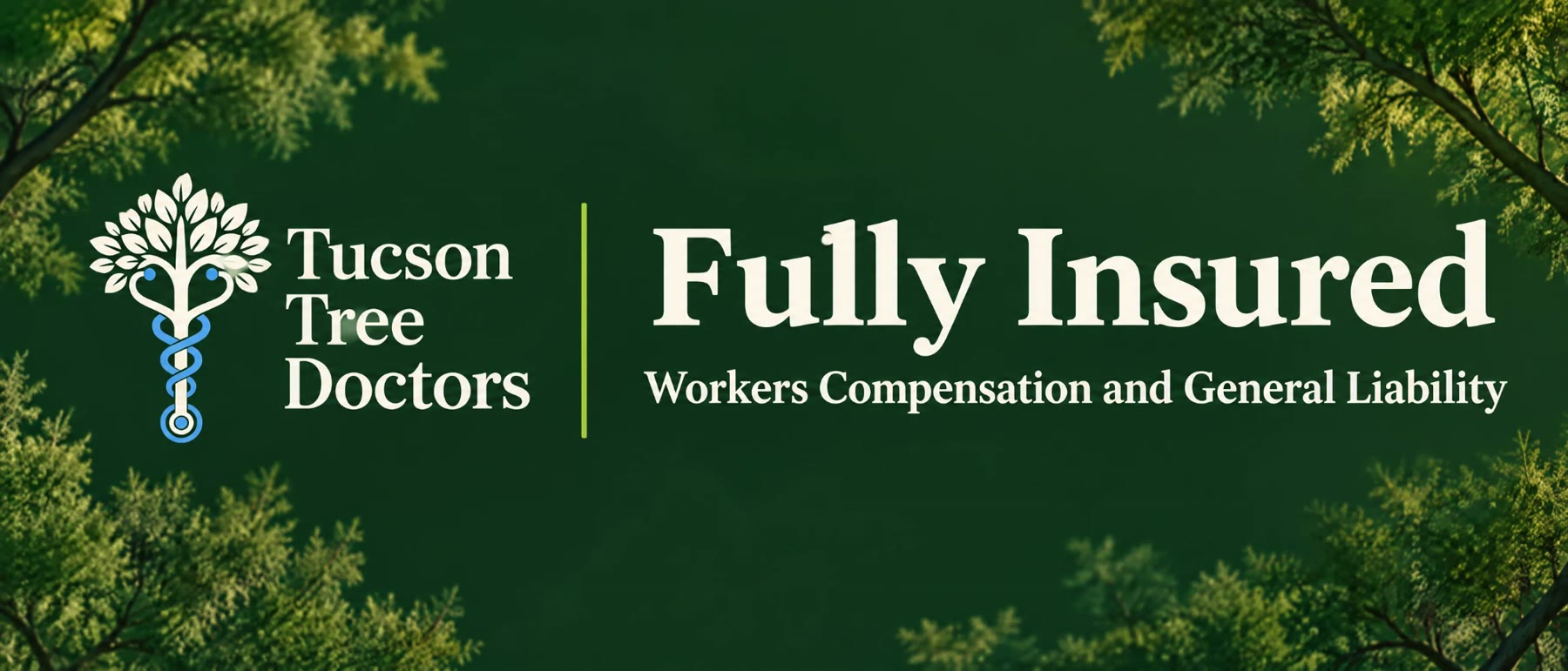 Tucson Tree Doctors — Fully Insured, Workers Compensation and General Liability